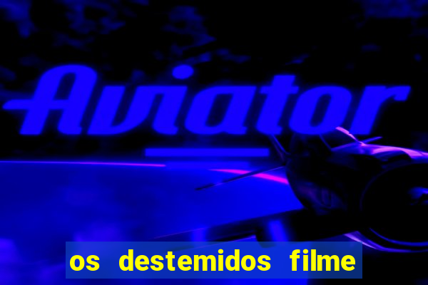 os destemidos filme completo dublado futebol